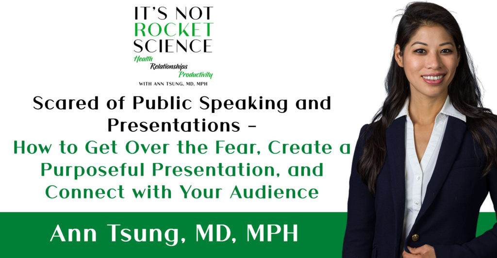 17 - Scared of Public Speaking and Presentations How to Get Over the Fear, Create a Purposeful Presentation, and Connect with Your Audience