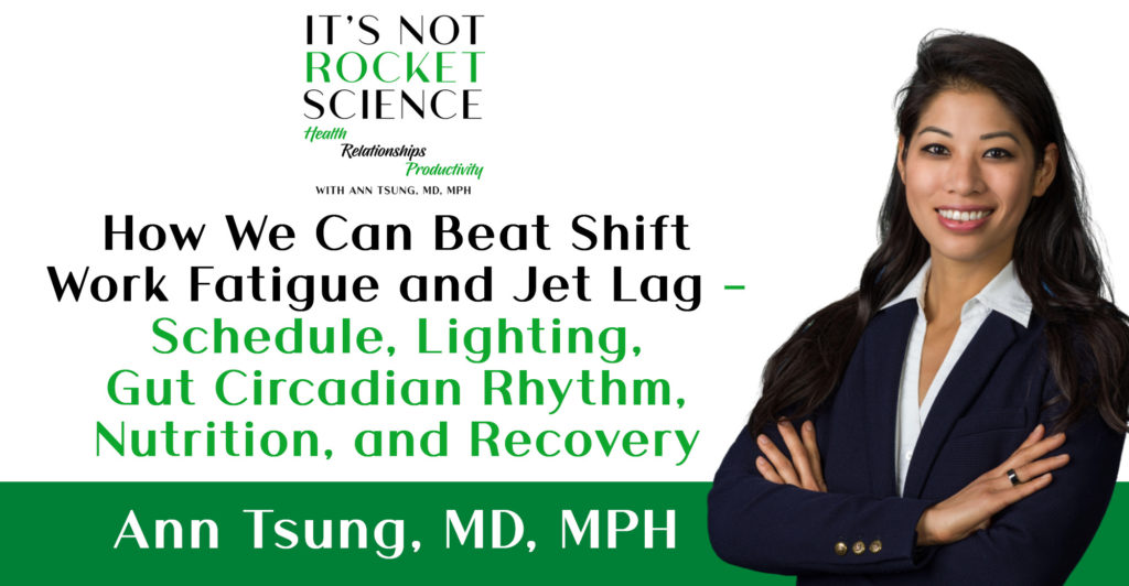 20 - How We Can Beat Shift Work Fatigue and Jet Lag - Schedule, Lighting, Gut Circadian Rhythm, Nutrition, and Recovery