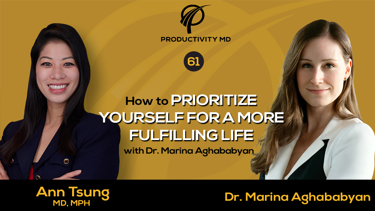 061. How to Prioritize Yourself for a More Fulfilling Life with Dr. Marina Aghababyan