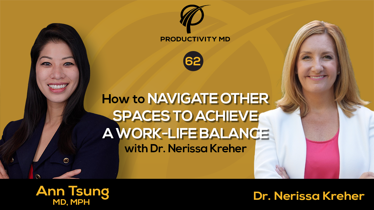 062. How to Navigate Other Spaces to Achieve a Work-Life Balance with Dr. Nerissa Kreher