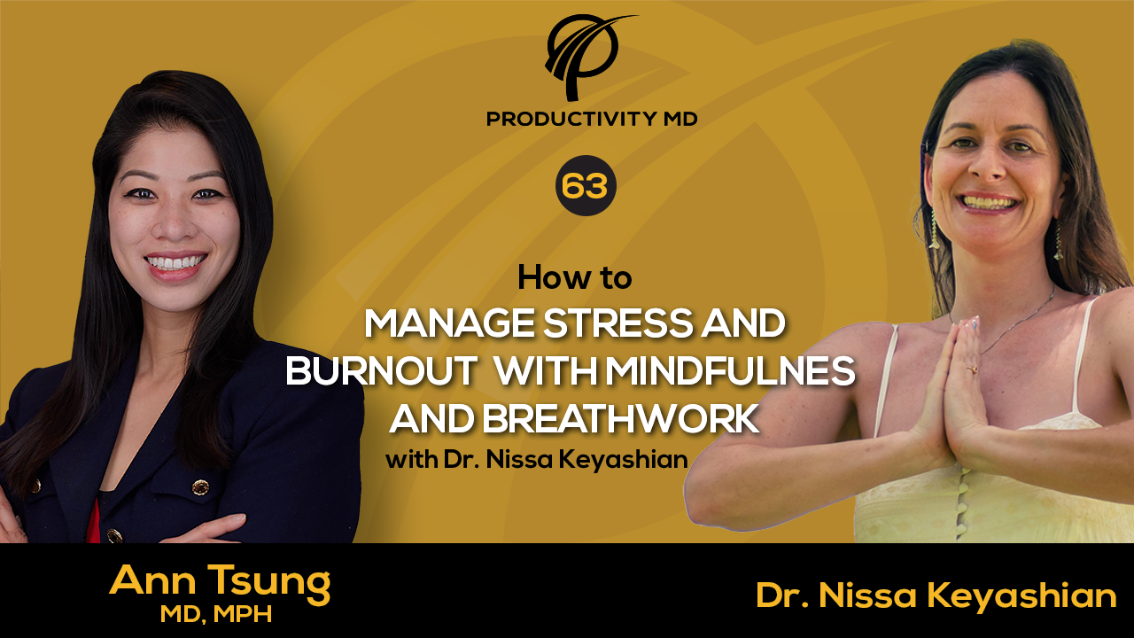 063. How to Manage Stress and Burnout with Mindfulness and Breathwork with Dr. Nissa Keyashian